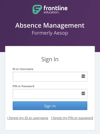 Frontline Education. Absence Management Formerly Aesop. Sign In. ID 