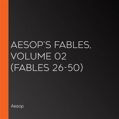 Aesop s Fables Volume 02 Fables 26 50