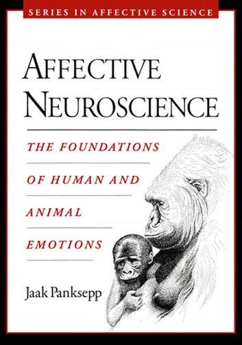 Download Affective Neuroscience The Foundations Of Human And Animal Emotions By Jaak Panksepp