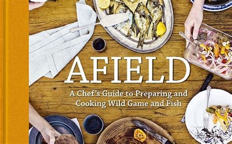 Afield a chef s guide to preparing and cooking wild game and fish. - Canon powershot s5 is manual focus.