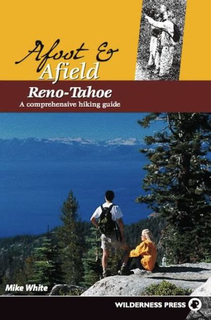 Download Afoot And Afield Renotahoe A Comprehensive Hiking Guide By Mike    White