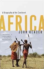 Read Africa A Biography Of The Continent By John Reader
