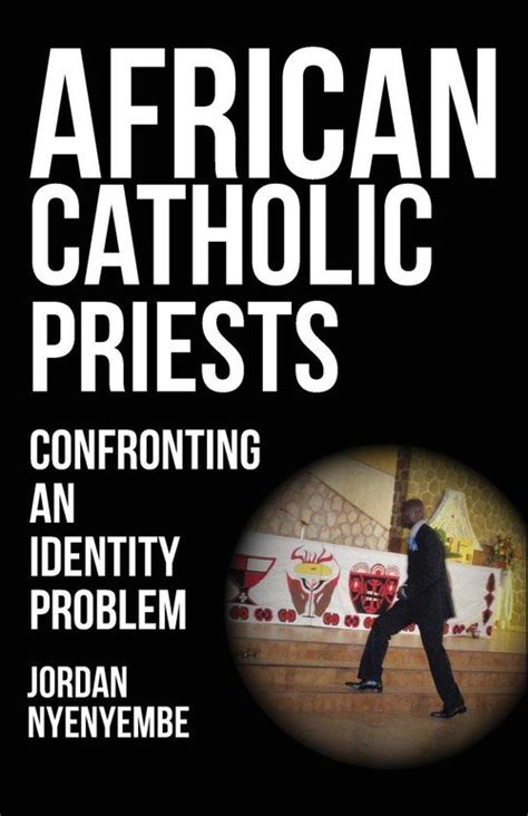 African Catholic Priests Confronting an Identity Problem