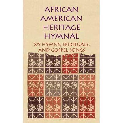 Read African American Heritage Hymnal 575 Hymns Spirituals And Gospel Songs By Delores Carpenter