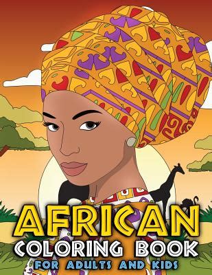 Read Online African Coloring Book For Adults And Kids Traditional African American Heritage  Culture Inspired Art And Designs To Relieve Stress And Relax With  Is Beautiful Activity Books Volume 1 By Kali Jabari