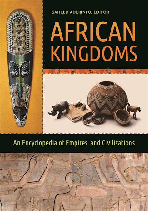 Download African Kingdoms An Encyclopedia Of Empires And Civilizations By Saheed Aderinto