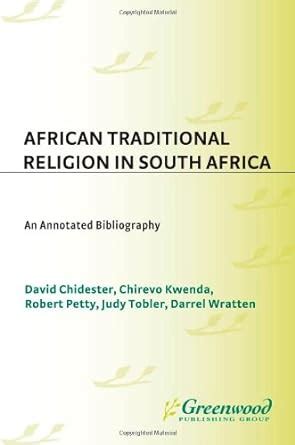 Full Download African Traditional Religion In South Africa An Annotated Bibliography By David Chidester