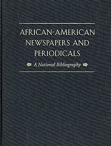 Read Africanamerican Newspapers And Periodicals A National Bibliography By James P Danky
