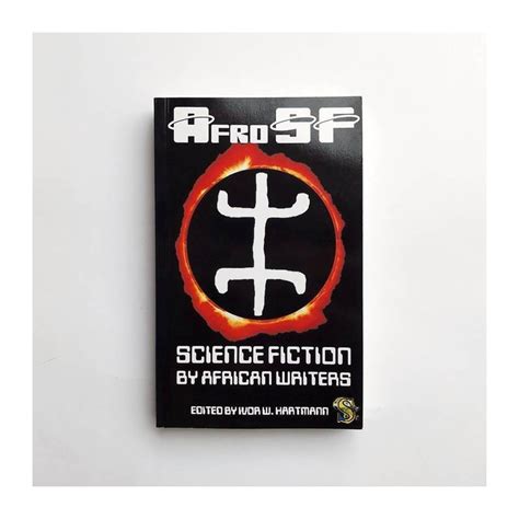Read Online Afrosf Science Fiction By African Writers By Ivor W Hartmann