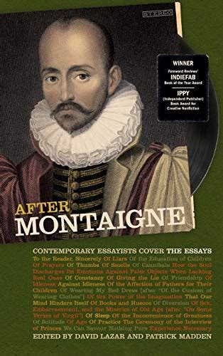 After Montaigne Contemporary Essayists Cover the Essays