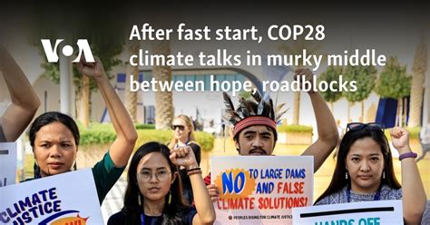 After a fast start, COP28 climate talks now in murky middle of hope, roadblocks
