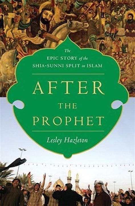 Full Download After The Prophet The Epic Story Of The Shiasunni Split In Islam By Lesley Hazleton