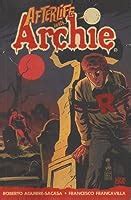 Full Download Afterlife With Archie Vol 1 Escape From Riverdale By Roberto Aguirresacasa
