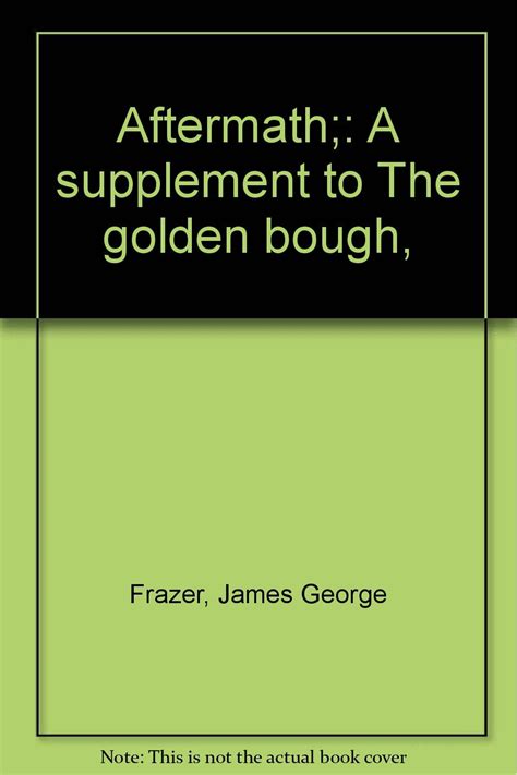 Aftermath A Supplement to Golden Bough