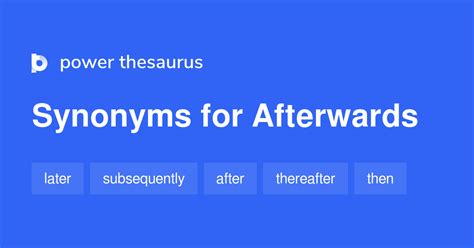 Afterwards Synonyms: 15 Synonyms and Antonyms for …