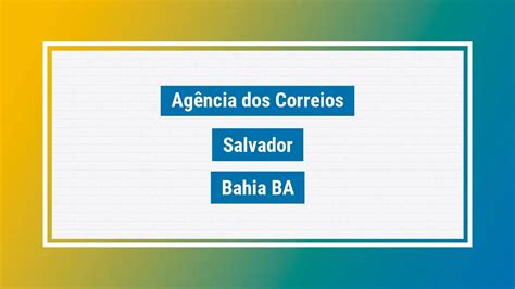 Agências dos Correios em Salvador/BA - Guia dos Correios