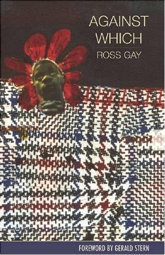 Read Online Against Which By Ross Gay