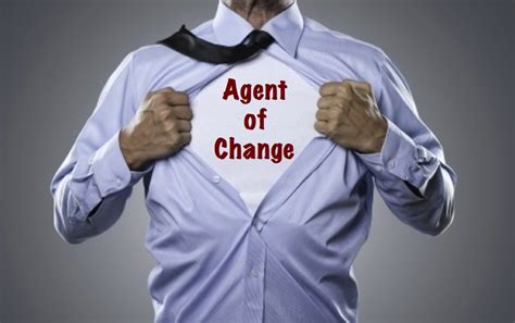 Change agents must have a high degree of trust and credibility, and it is important for leaders within a health care organization to recognize and establish these change agents as early on in the change process as possible. Building trust is an essential part of the change process in health care. Effective change agents need to be empowered to .... 