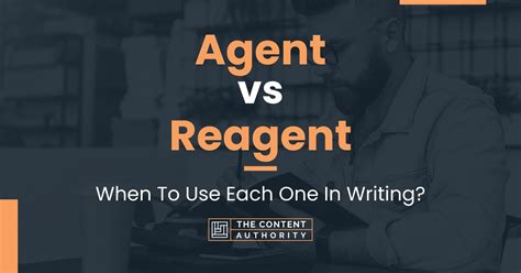 Agent vs. Reagent - What