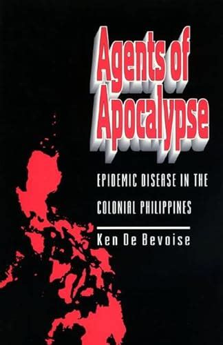Agents of Apocalypse Epidemic Disease in the Colonial Philippines