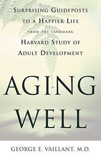 Aging well surprising guideposts to a happier life from the landmark harvard study of adult developm. - Wallace und tiernan depolox 4 handbuch.