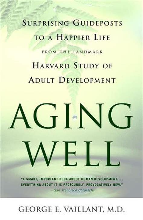 Aging well surprising guideposts to a happier life from the landmark study of adult development george e vaillant. - Holden wh statesman fuse relay manual.