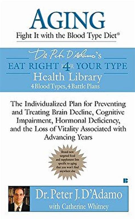 Full Download Aging Fight It With The Blood Type Diet The Individualized Plan For Preventing And Treating Brain Impairment Hormonal D Eficiency And The Loss Of Vitality  Advancing Years Eat Right 4 Your Type By Peter J Dadamo