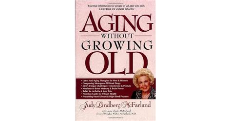 Read Online Aging Without Growing Old By Judy Lindberg Mcfarland