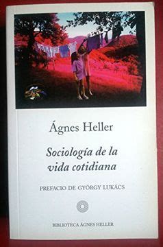 Agnes Heller Sociologia de La Vida Cotidiana
