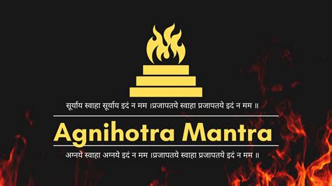 Agnihotra Mantras