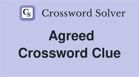 Clue: "Agreed!" "Agreed!" is a crossword puzzle clue that we have spotted over 20 times. There are related clues (shown below). . 