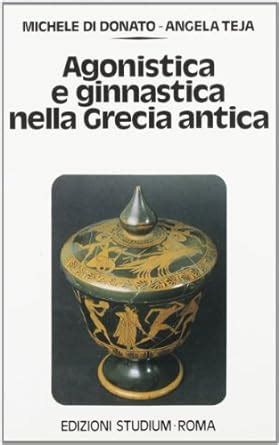 Agronitica e ginnastica nella grecia antica. - The compassionate conspiracy a field guide to changing the world.