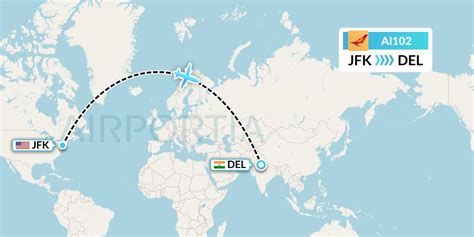 Air India AI102 (AIC102) from New York to Delhi. 22. May 2024. Live. JFK. New York. TERMINAL: 4. -> 13h 15m. 11,767km / 7,264mi. DEL. Delhi. TERMINAL: 3. GATE: …