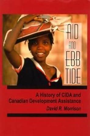 Aid and Ebb Tide: A History of Cida and Canadian Development