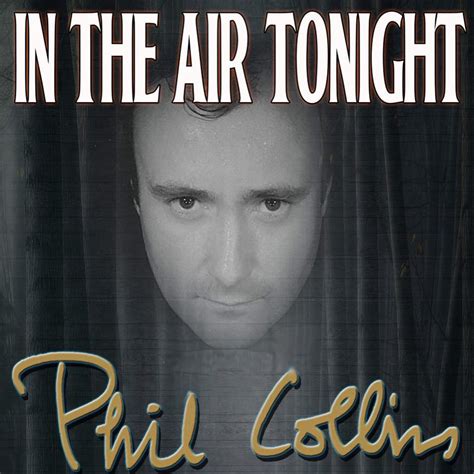 Air in tonight. In The Air Tonight - 2015 Remastered - song and lyrics by Phil Collins | Spotify Preview of Spotify Sign up to get unlimited songs and podcasts with occasional ads. No credit card … 