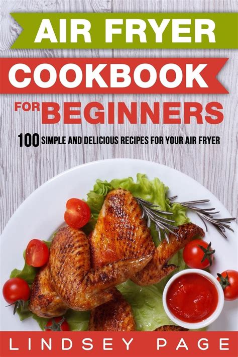 Download Air Fryer Cookbook For Beginners Delicious Recipes For A Healthy Weight Loss Includes Index Nutritional Facts Some Low Carb Recipes Air Fryer Faqs And Troubleshooting Tips By Barbara Trisler