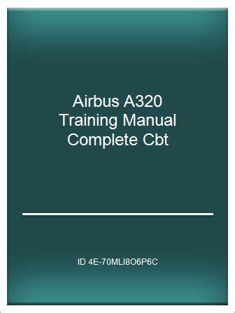 Airbus a320 training manual complete cbt. - El libro de la belleza natural.