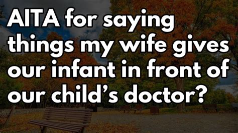 Aita for saying things my wife gives our infant. Things To Know About Aita for saying things my wife gives our infant. 