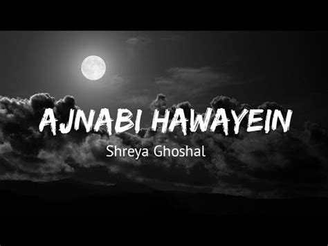 Ajnabi Hawaayein Song Lyrics - Bollywood Hungama