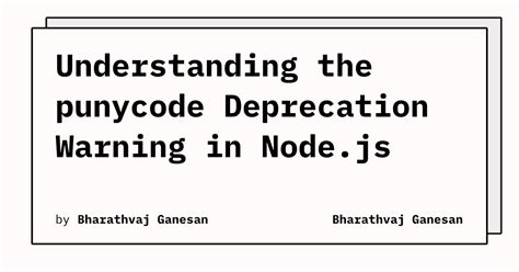 Ajv punycode. 12.  (Use node --trace-deprecation to show where the warning was cr...