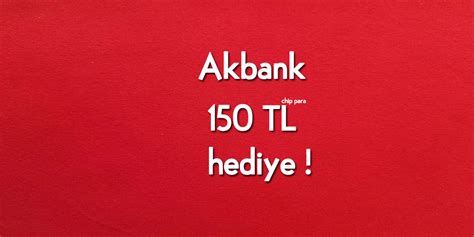 Akbank 150 tl kampanyası