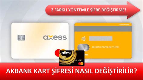 Akbank axess kredi kartı şifre değiştirme
