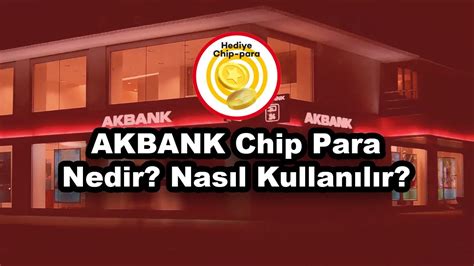 Akbank chip para nedir
