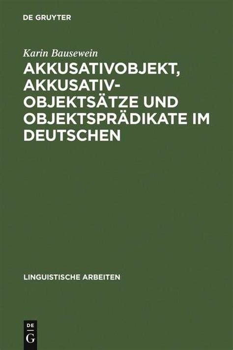 Akkusativobjekt, akkusativobjektsätze und objektsprädikate im deutschen. - Sicherheit beim innerbetrieblichen transport und beim stapeln..