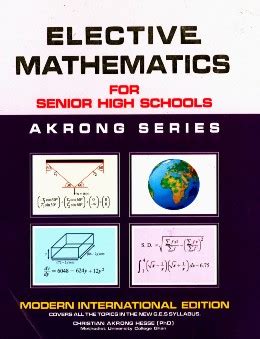 Akrong series elective mathematics.  Abstract This book is intended to enc...