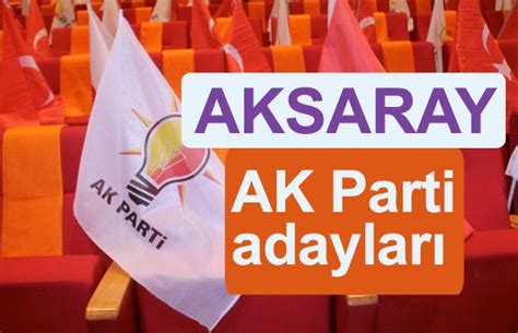 Aksaray ak parti milletvekili adayları 2018