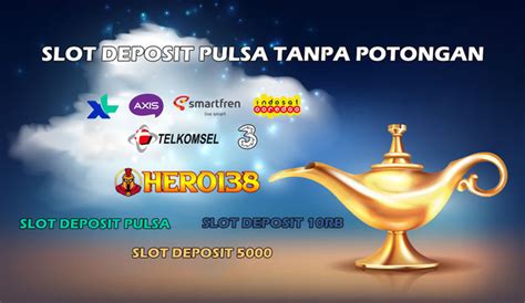 Akun slot pakai pulsa indosat. Slot saat rapat nasib.