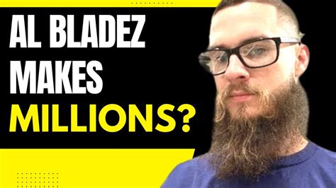 Al Bladez Net Worth. The estimated Al Bladez Net Worth as of the year 2024 is estimated to be $1 million. Al Bladez's YouTube career contributes to the majority of his net worth. As a result of his main YouTube channel alone, he earns more than $40k per month, and on an annual basis, he earns more than $500k.