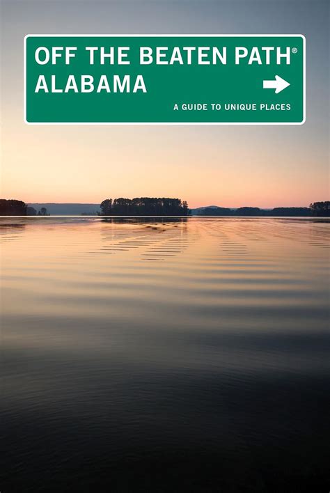 Download Alabama Off The Beaten Path A Guide To Unique Places By Gay N Martin