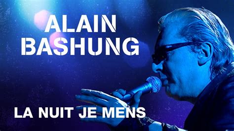 Alain Bashung - La nuit je mens (Live officiel - YouTube